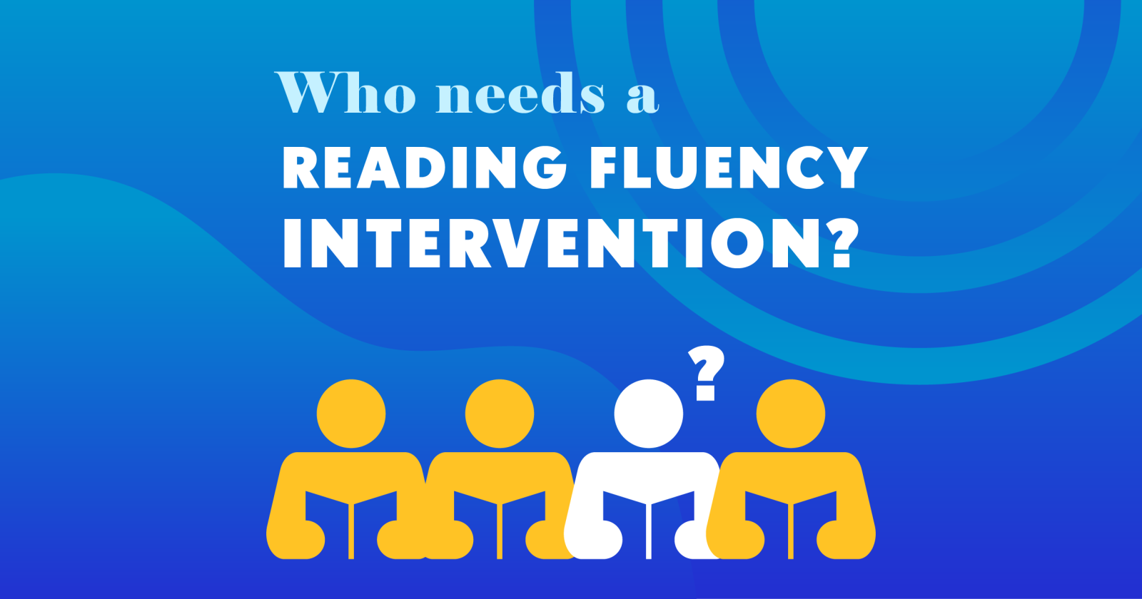 Who Needs a Reading Fluency Intervention
